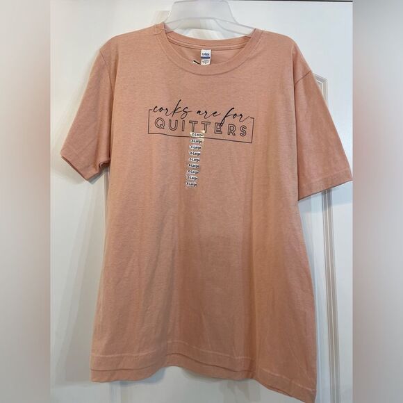 “Corks Are For Quitters” peach Short sleeve T-Shirt - NWT- L & XL available - Picture 2 of 5